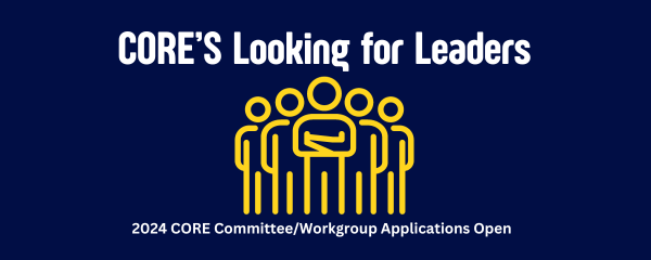 Now Accepting 2024 CORE Committee/Workgroup Applications – Apply by November 17